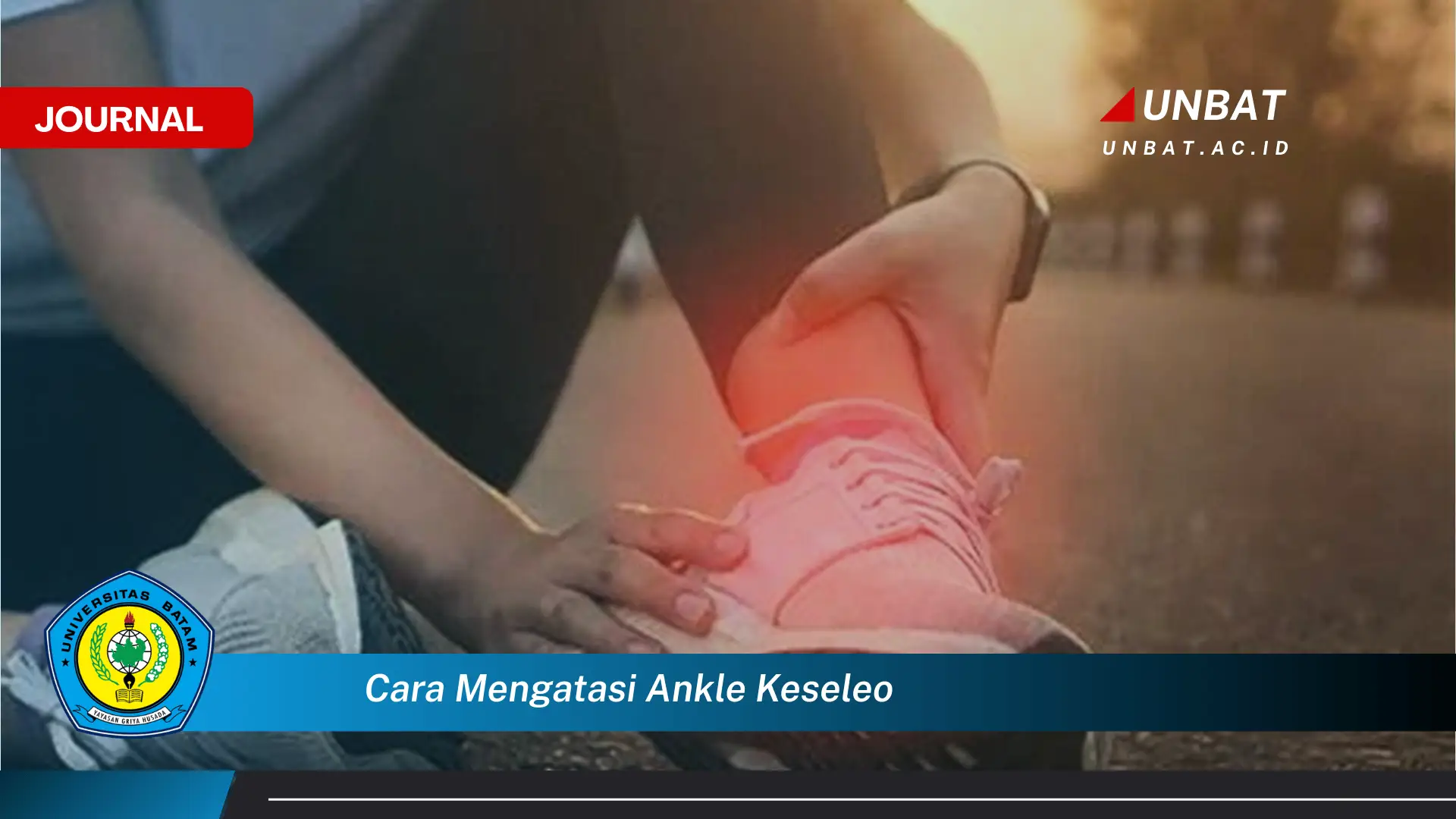 Ketahui Cara Mengatasi Ankle Keseleo, Panduan Lengkap dari Pertolongan Pertama Hingga Pemulihan