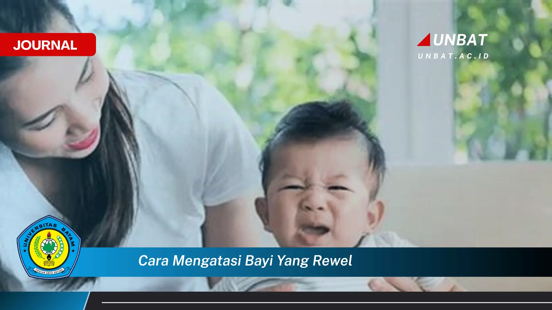 Ketahui Cara Mengatasi Bayi Rewel, Tips Ampuh dan Praktis untuk Menenangkan Si Kecil