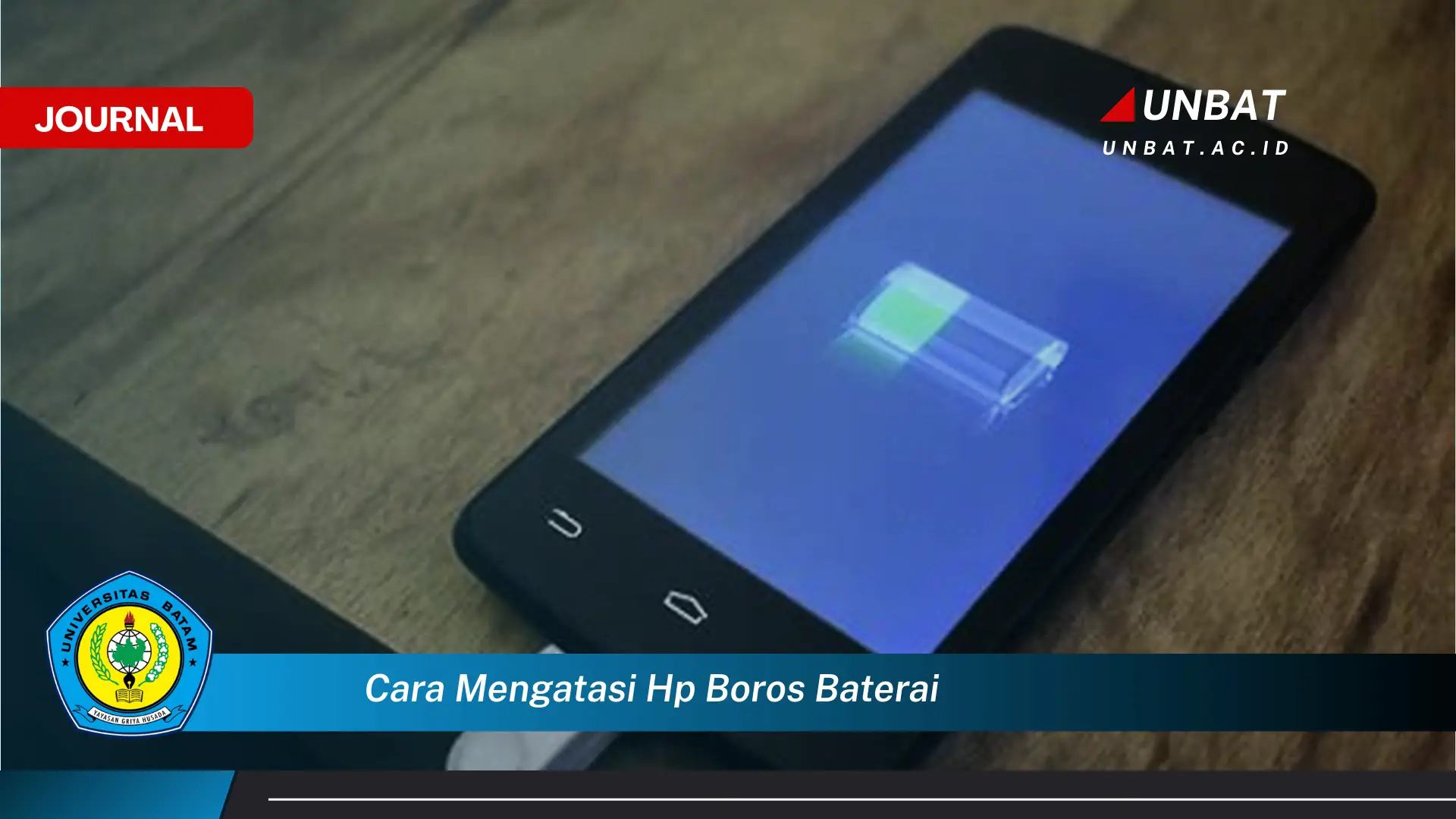 Ketahui Cara Mengatasi HP Boros Baterai Agar Tahan Lebih Lama