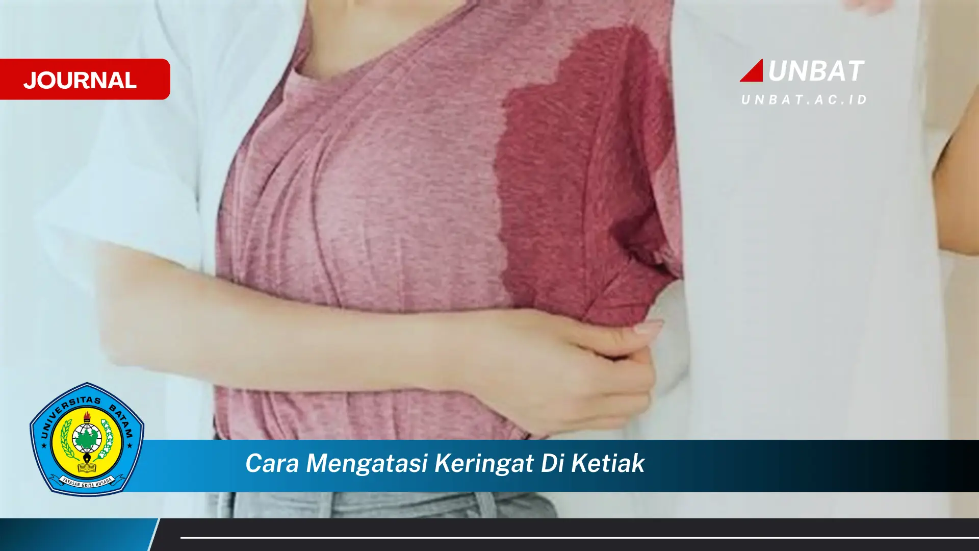 Ketahui Cara Mengatasi Keringat di Ketiak Secara Ampuh dan Alami