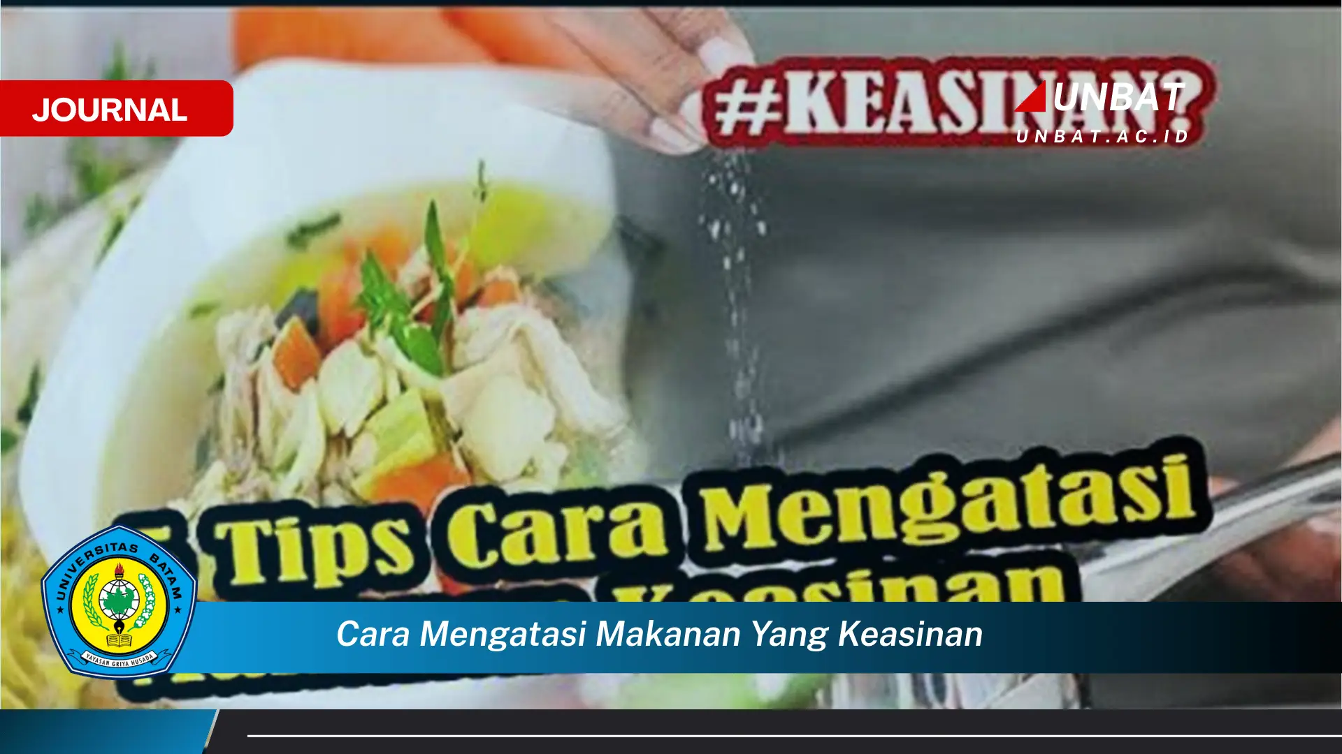 Ketahui Cara Mengatasi Makanan yang Keasinan dengan Mudah dan Cepat