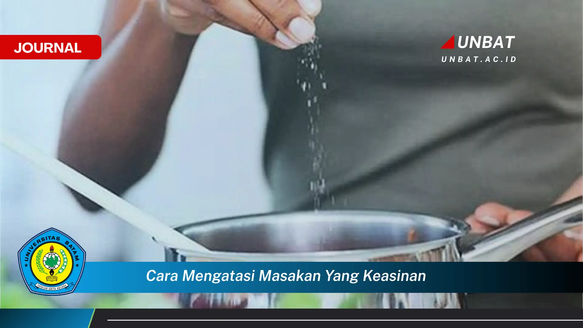 Ketahui Cara Mengatasi Masakan yang Keasinan Agar Tetap Lezat