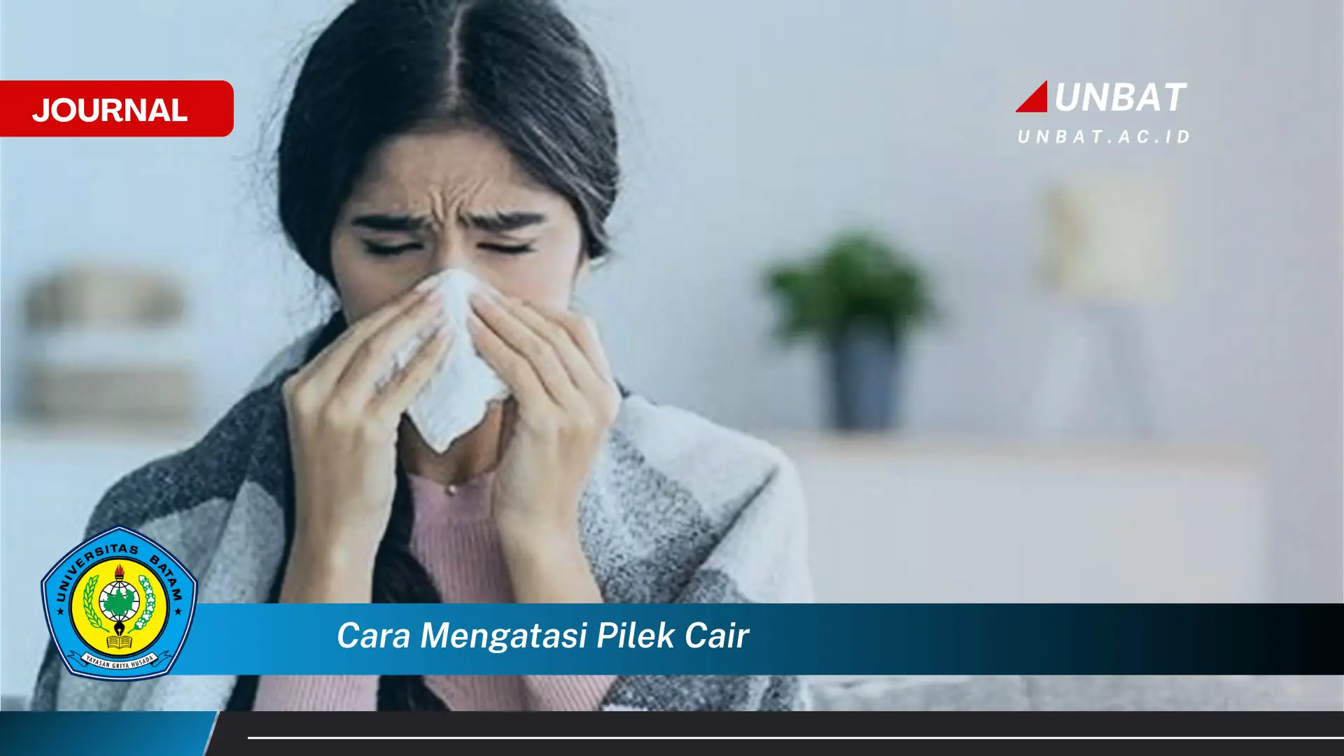 Inilah Cara Mengatasi Pilek Cair, Panduan Lengkap dan Efektif