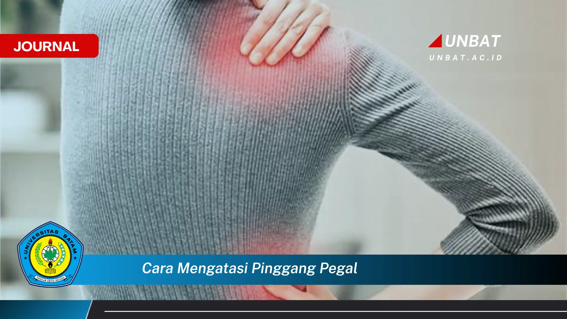 Inilah Cara Mengatasi Pinggang Pegal, Panduan Lengkap dan Efektif