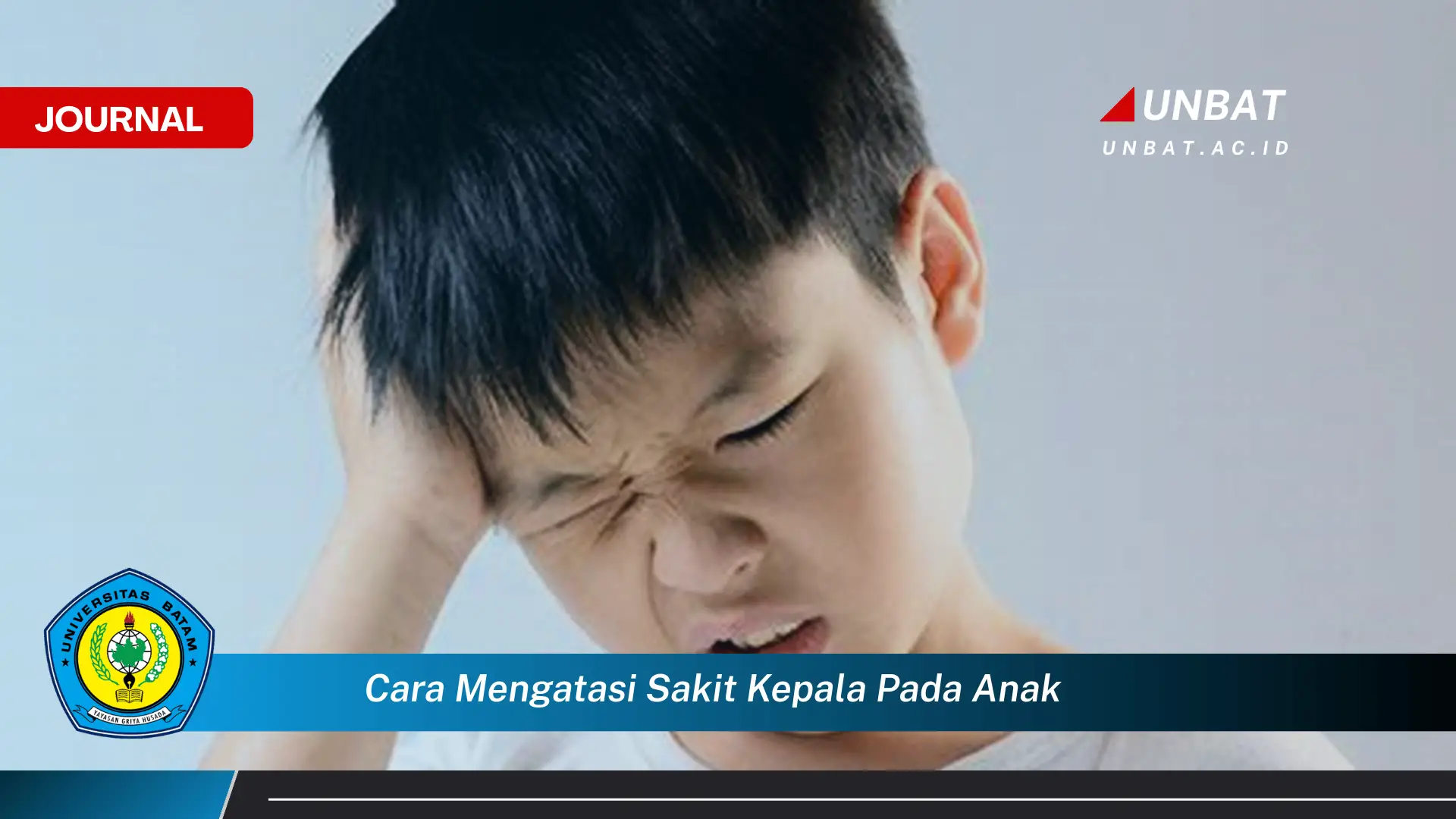 Ketahui Cara Mengatasi Sakit Kepala pada Anak Secara Cepat dan Alami Ketahui Cara Mengatasi Sakit Kepala pada Anak Secara Cepat dan Alami